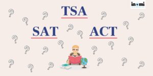 SAT vs TSA VS ACT - what should you choose and why?