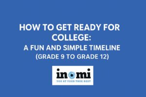 How to Get Ready for College: A Fun and Simple Timeline (Grade 9 to Grade 12)
