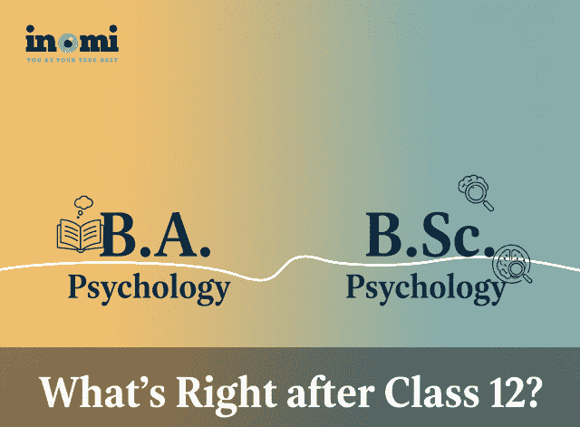 B.A. Psychology or B.Sc. Psychology: Which One Should You Choose After Class 12?