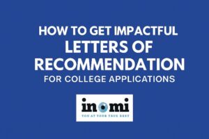 How to Get Impactful Letters of Recommendation for College Applications
